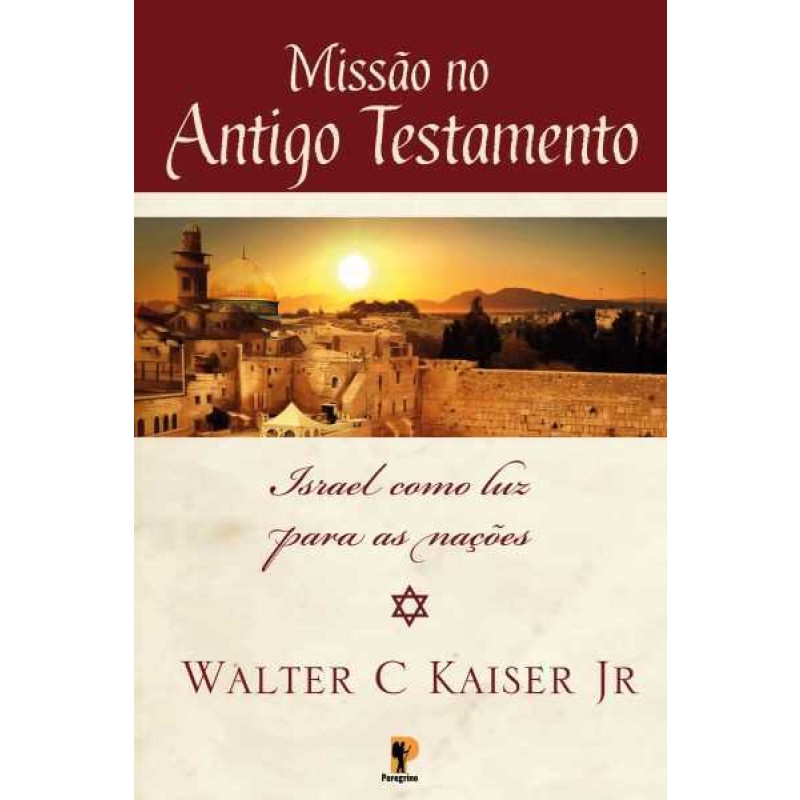 Missão no Antigo Testamento | Walter C. Kaise
