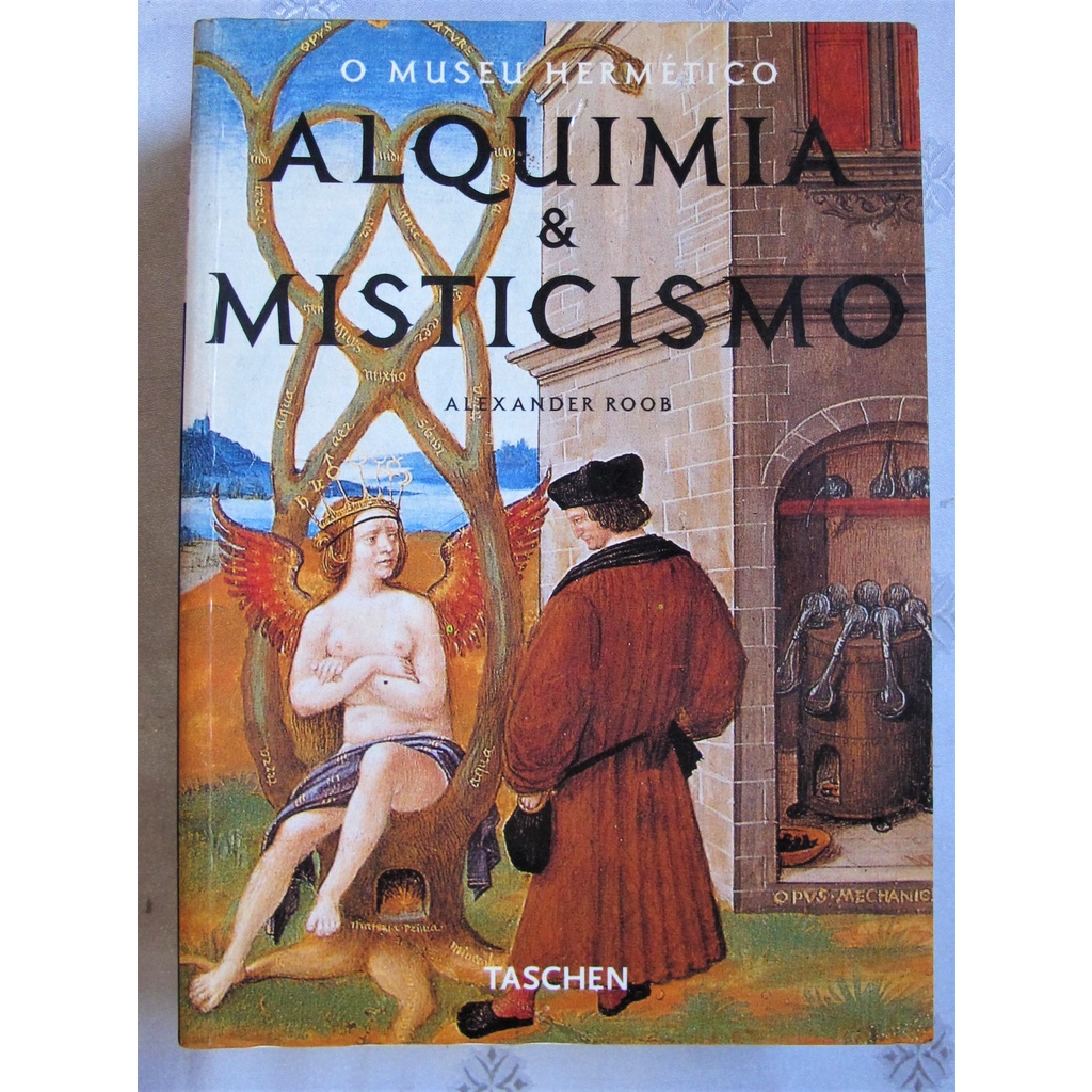 Livro - O museu hermético Alquimia e misticismo - Alexander Roob