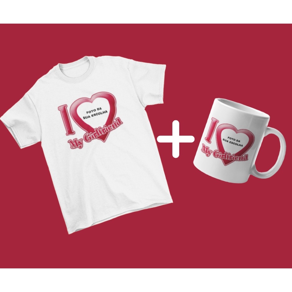 Camisa + Caneca Personalizada I LOVE MY GIRLFRIEND | Shopee Brasil