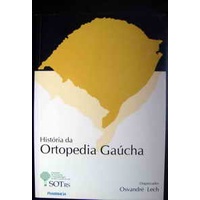 História Da Ortopedia Gaúcha autor Osvandré Lech | Shopee Brasil