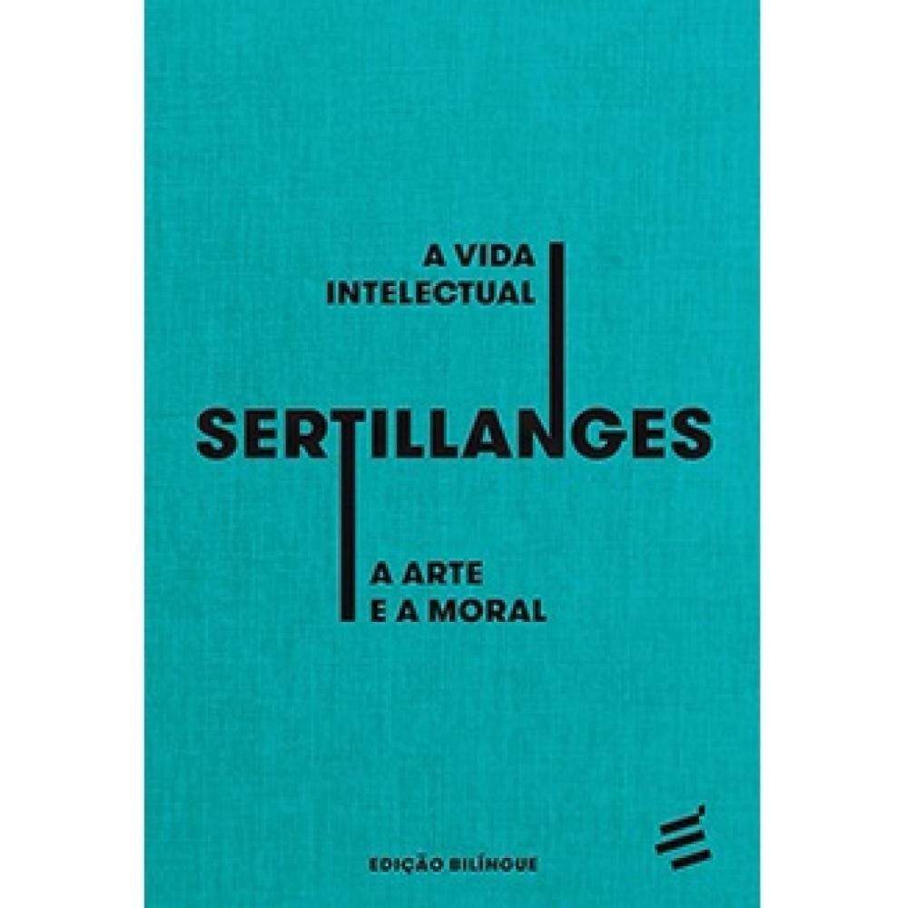A Vida Intelectual e A Arte e a Moral ( A.-D. Sertillanges ) | Shopee ...