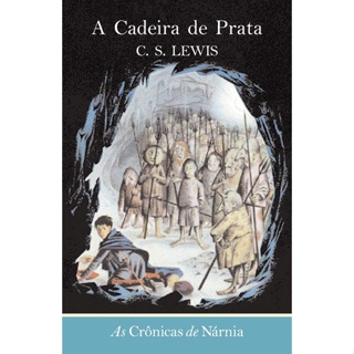 AS CRONICAS DE NARNIA A CADEIRA DE PRATA