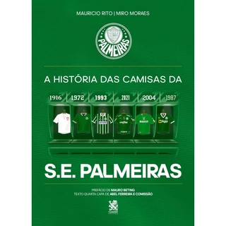 A História das Camisas da S. E. Palmeiras | Capa Dura