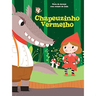 CHAPEUZINHO VERMELHO HORA DE DORMIR COM CONTOS DE FADAS (de 2 a 4) B (SELO)