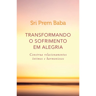 TRANSFORMANDO O SOFRIMENTO EM ALEGRIA - SEXTANTE