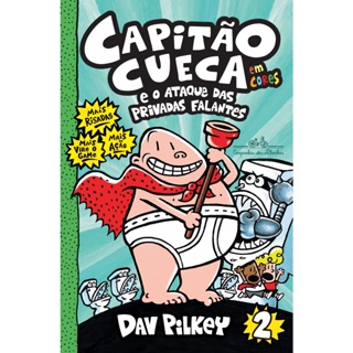 CAPITÃO CUECA E O ATAQUE DAS PRIVADAS FALANTES - EM CORES! - VOL. 2