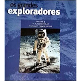 9788576355540 - COL. GRANDES EXPLORADORES, OS-V.03:DE YURI GAGARIN AO TELESCOPIO...
