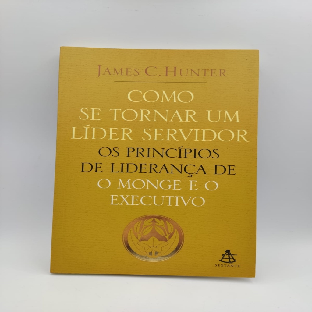 Como Se Tornar Um Lider Servidor Autor James C Hunter Shopee Brasil