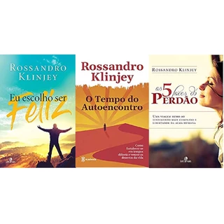 KIT 3 LIVROS Rossandro Klinjey Eu escolho ser feliz + O tempo do autoencontro + AS 5 Faces do Perdão