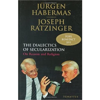 The Dialectic of Secularism: On Reason and Religion de Joseph Ratzinger ...