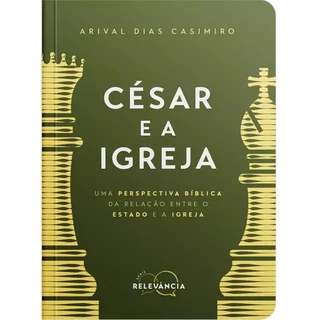 Livro César e a Igreja - Perspectiva Bíblica entre estado e a igreja | Arival Dias Casimiro em Oferta na Shopee