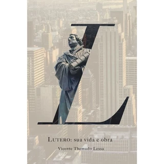 Livro Lutero | Sua Vida e Obra | Vicente Themudo Lessa em Oferta na Shopee