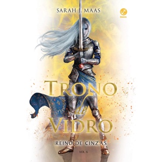 TRONO DE VIDRO - REINO DE CINZAS - VOL 6 - GALERA