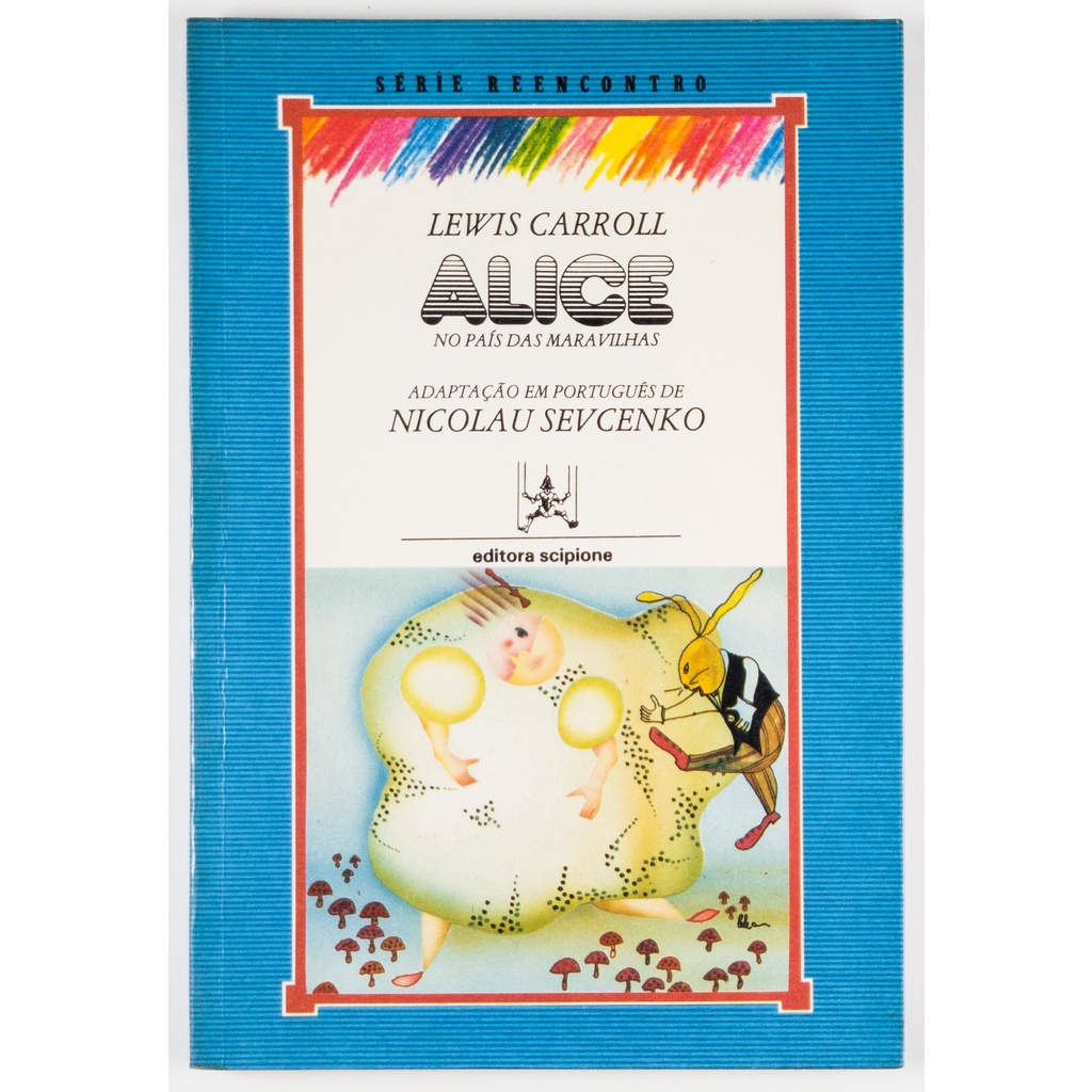 Livro Alice No País das Maravilhas Nicolau Sevcenko | Shopee Brasil