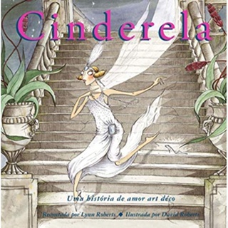 Cinderela : Uma história de amor Art Déco