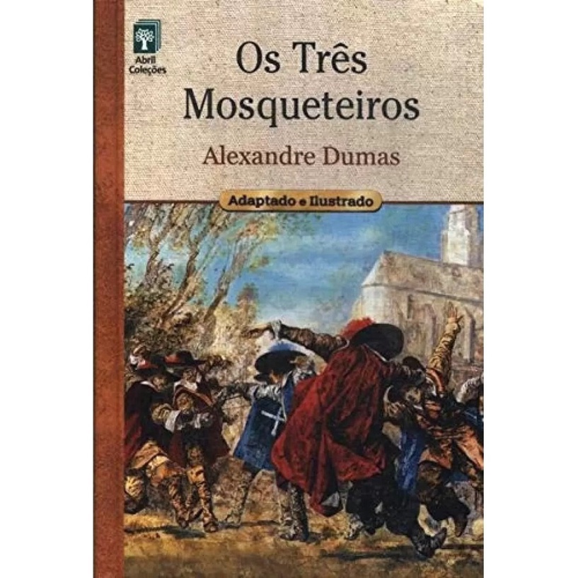 Os Três Mosqueteiros Livro Adaptado E Ilustrado De Dumas Alexandre Editora Abril Coleções 