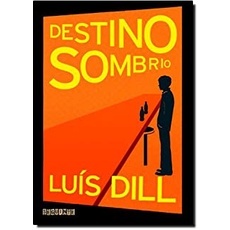 Destino sombrio - Luís Dill