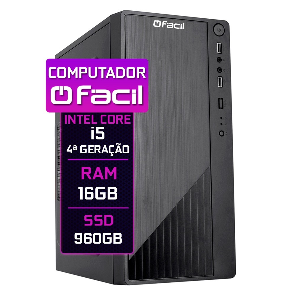 Computador Fácil Intel Core i5 (4ª geração) 16GB SSD 960GB