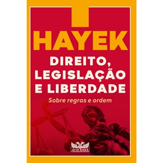 HAYEK DIREITO LEGISLACAO E LIBERDADE