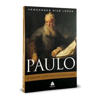 Paulo - o maior líder do cristianismo | Hernandes Dias Lopes em Oferta na Shopee