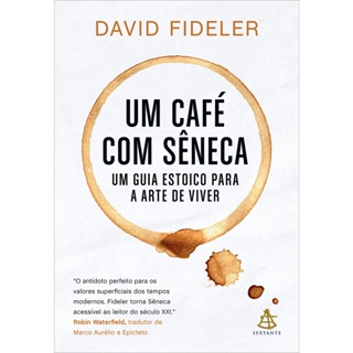 UM CAFE COM SENECA - SEXTANTE