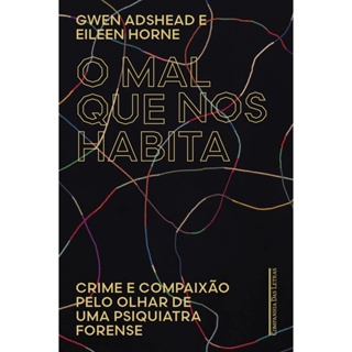 MAL QUE NOS HABITA,O - CIA DAS LETRAS