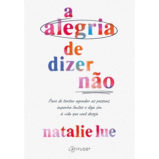 ALEGRIA DE DIZER NAO, A - LATITUDE
