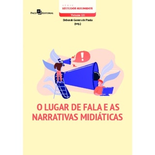 Lugar De Fala E As Narrativas Midiaticas - Volume 121,O