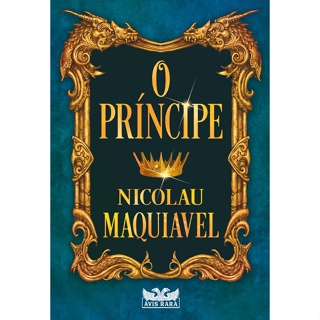 O PRINCIPE DE MAQUIAVEL