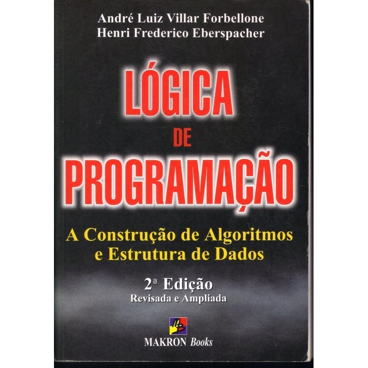 Curso de Lógica de Programação, Algoritmos e Bancos de Dados - Tudo o Que  Você Precisa Saber para Começar a Programar - o Guia Perfeito Para  Iniciantes - Loja Virtual Júlio Battisti