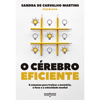 CEREBRO EFICIENTE, O - ACADEMIA DE INTELIGENCIA