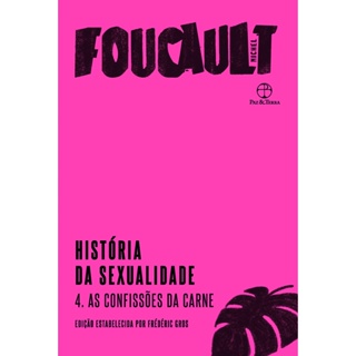 HISTORIA DA SEXUALIDADE - VOL 4 - PAZ E TERRA