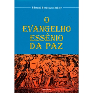 EVANGELHO ESSENIO DA PAZ, O - PENSAMENTO