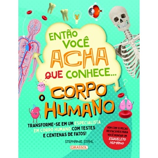 ENTAO VOCE ACHA QUE CONHECE - O CORPO HUMANO