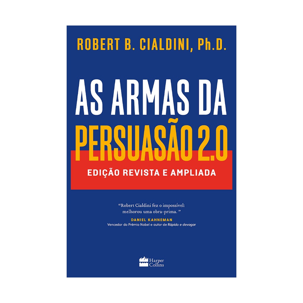 As Armas da Persuasão 2.0 - Robert Cialdini