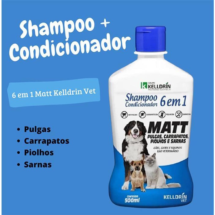 SHAMPOO E CONDICIONADOR MATT 6 EM 1 PARA CÃES E GATOS - PULGAS, CARRAPATOS,  PIOLHOS E SARNAS 500 ML - tupet rações