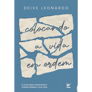 COLOCANDO A VIDA EM ORDEM - VIDA