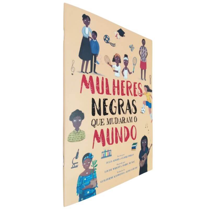 Livro Físico Mulheres Negras Que Mudaram o Mundo Julia Adams e Claire ...