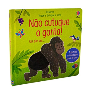 NAO CUTUQUE O GORILA TOQUE E BRINQUE E SONS A (SELO)