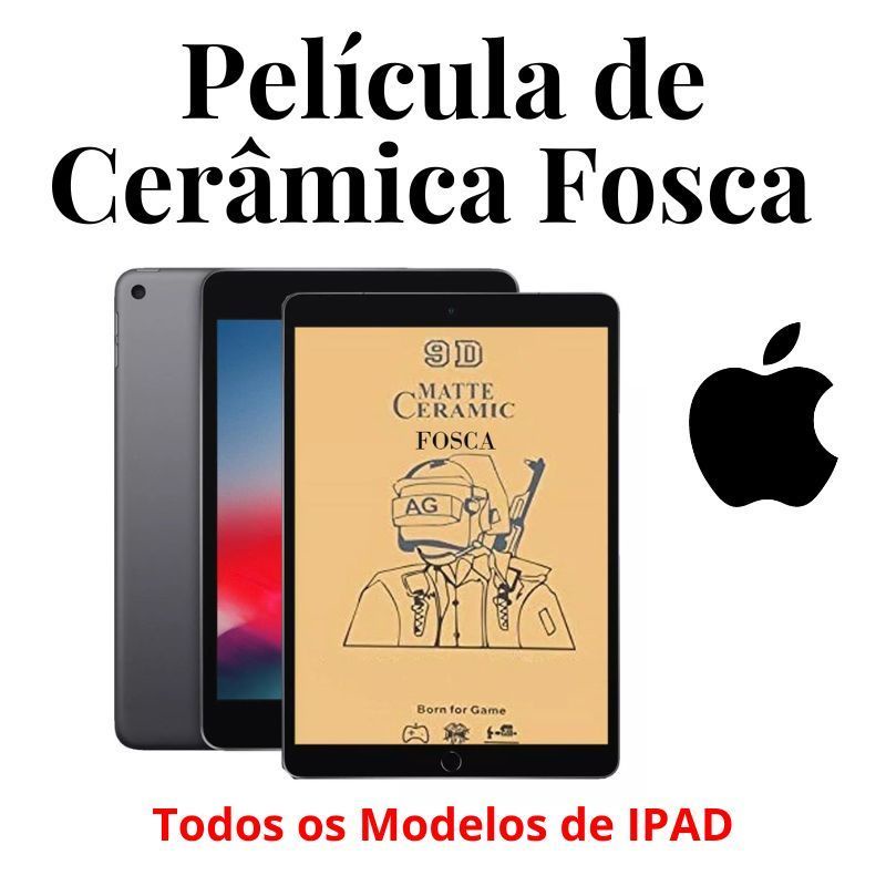 Pelicula Fosca de Ceramica para Todos os Modelos de iPad - iPad Mini 1/2/3 4/5 6 iPad 2/3/4 5/6 7 8 9 - Pronta Entrega