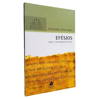 Efésios Comentários Expositivos | Igreja, A Noiva Gloriosa De Cristo | Hernandes Dias Lopes em Oferta na Shopee