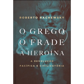GREGO O FRADE E A HEROINA, O - LVM
