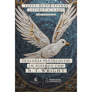 TEOLOGIA PENTECOSTAL EM DIALOGO COM N T WRIGHT - THOMAS NELSON