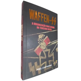 Livro Físico Waffen-SS Nigel Cawthorne A Organização Mais Infame do Terceiro Reich