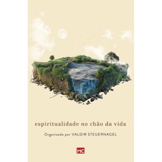 ESPIRITUALIDADE NO CHAO DA VIDA - MUNDO CRISTAO