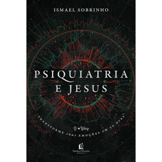 PSIQUIATRIA E JESUS - THOMAS NELSON
