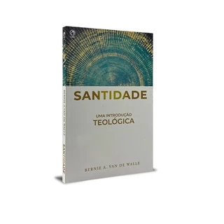 Livro Santidade : Uma Introdução Teológica | Bernie A. Van De Walle | Editora Cpad em Oferta na Shopee