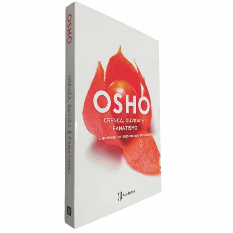 Livro Físico OSHO Crença, Dúvida e Fanatismo É Essencial Ter Algo Em ...