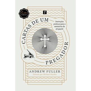Cartas De Um Pregador - Andrew Fuller