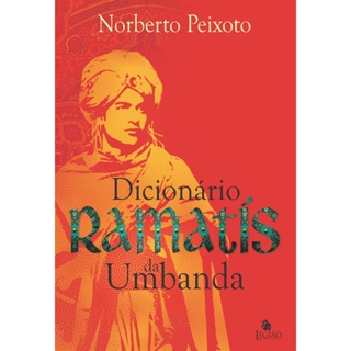 DICIONARIO RAMATIS DA UMBANDA - LEGIAO PUBLICACOES